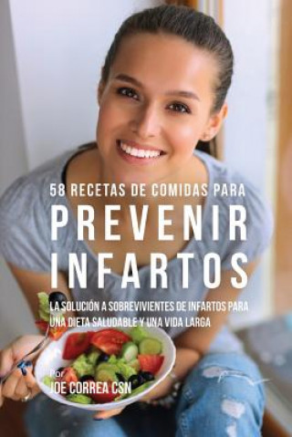 Book 58 Recetas De Comidas Para Prevenir Infartos Joe Correa