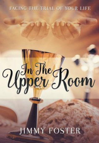 Carte In the Upper Room Jimmy Foster