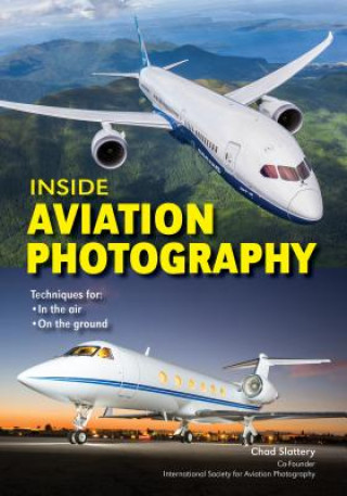 Kniha Inside Aviation Photography Chad Slattery
