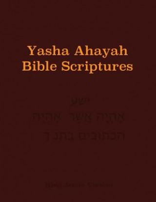 Kniha Yasha Ahayah Bible Scriptures (YABS) Study Bible 