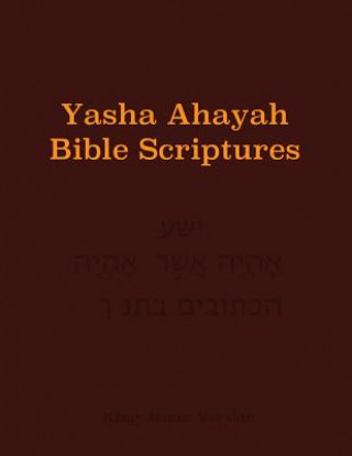 Carte Yasha Ahayah Bible Scriptures (YABS) Study Bible 