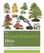 Könyv Bonsai Beginner's Bible Peter Chan