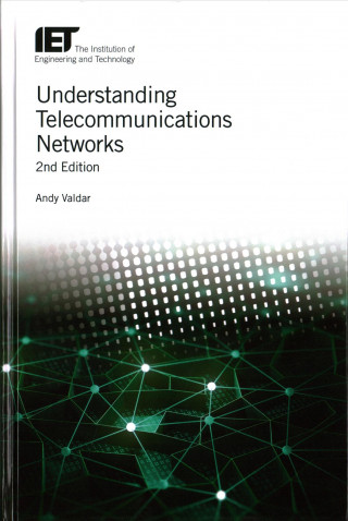 Könyv Understanding Telecommunications Networks Andy Valdar