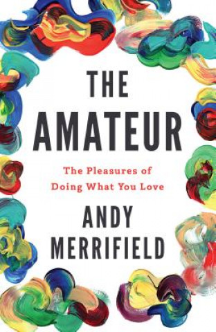 Könyv The Amateur Andy Merrifield