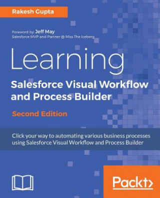 Kniha Learning Salesforce Visual Workflow and Process Builder - Rakesh Gupta