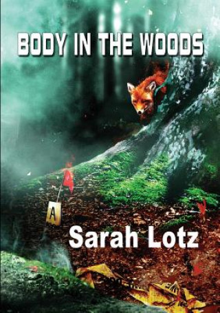 Kniha Body in the Woods Sarah Lotz