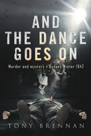 Könyv And the Dance Goes On Tony Brennan