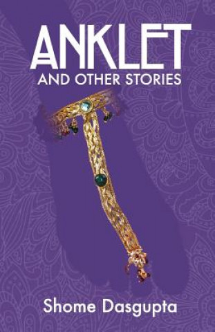 Kniha Anklet and Other Stories Shome Dasgupta