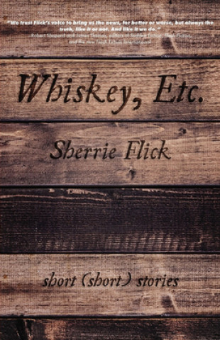 Könyv Whiskey, Etc. - Short (short) stories Sherrie Flick