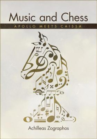 Kniha Music and Chess: Apollo Meets Caissa Achilleas Zographos