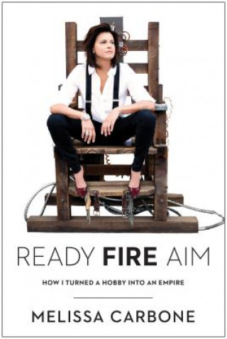 Книга Ready, Fire, Aim Melissa Carbone