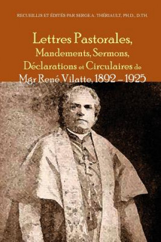 Livre Lettres pastorales, mandements, sermons, de&#769;clarations et circulaires de Mgr Rene&#769; Vilatte 1892 - 1925 Rene& Vilatte