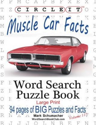 Kniha Circle It, Muscle Car Facts, Large Print, Word Search, Puzzle Book Lowry Global Media LLC