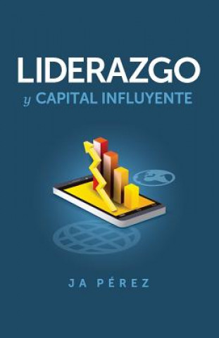 Kniha SPA-LIDERAZGO Y CAPITAL INFLUY J. A. Perez