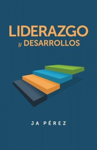 Knjiga SPA-LIDERAZGO Y DESARROLLOS J. A. Perez