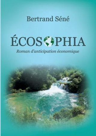 Kniha Ecosophia Bertrand Séné