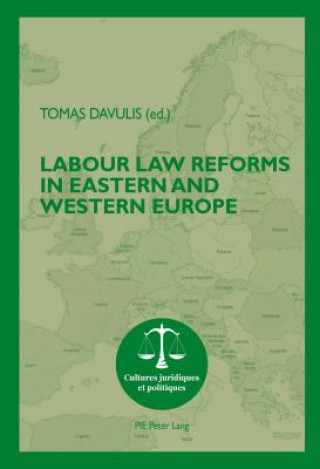 Книга Labour Law Reforms in Eastern and Western Europe Tomas Davulis