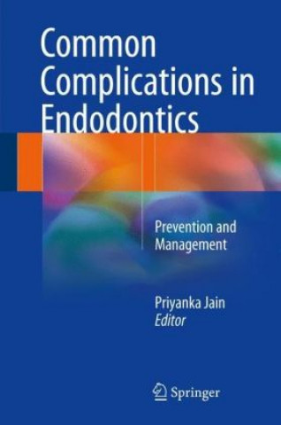 Könyv Common Complications in Endodontics Priyanka Jain