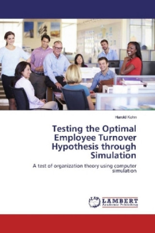 Carte Testing the Optimal Employee Turnover Hypothesis through Simulation Harold Kohn
