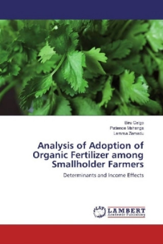 Kniha Analysis of Adoption of Organic Fertilizer among Smallholder Farmers Biru Gelgo