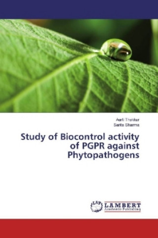 Kniha Study of Biocontrol activity of PGPR against Phytopathogens Aarti Thakkar