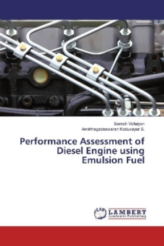 Książka Performance Assessment of Diesel Engine using Emulsion Fuel Suresh Vellaiyan