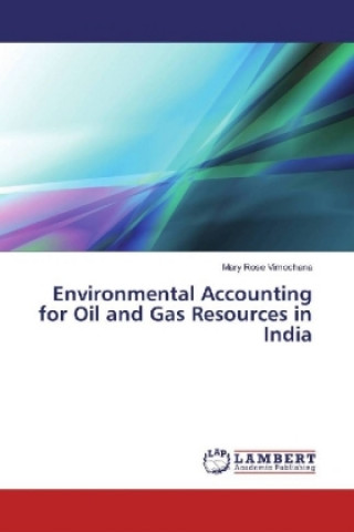 Könyv Environmental Accounting for Oil and Gas Resources in India Mary Rose Vimochana