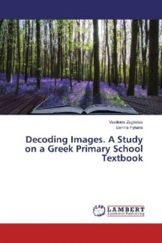 Kniha Decoding Images. A Study on a Greek Primary School Textbook Vasileios Zagkotas