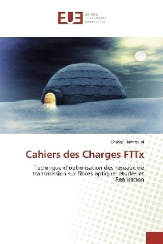 Knjiga Cahiers des Charges FTTx Chafaa Hamrouni