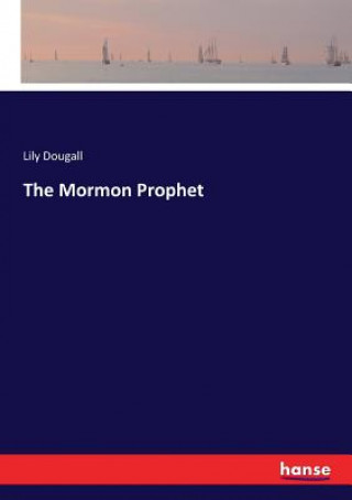 Książka Mormon Prophet Lily Dougall