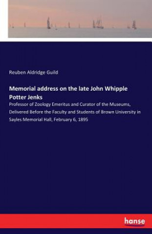 Książka Memorial address on the late John Whipple Potter Jenks Reuben Aldridge Guild