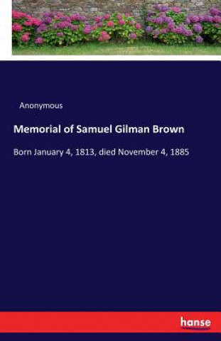 Könyv Memorial of Samuel Gilman Brown Anonymous