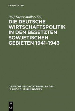Kniha deutsche Wirtschaftspolitik in den besetzten sowjetischen Gebieten 1941-1943 Rolf-Dieter Müller