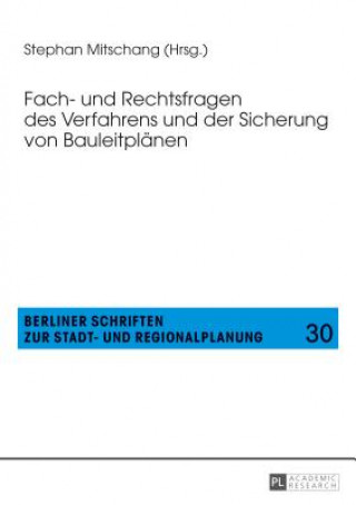 Kniha Fach- Und Rechtsfragen Des Verfahrens Und Der Sicherung Von Bauleitplaenen Stephan Mitschang