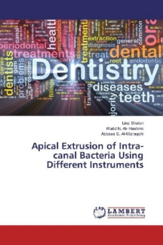 Kniha Apical Extrusion of Intra-canal Bacteria Using Different Instruments Linz Shalan