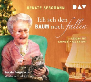 Audio Ich seh den Baum noch fallen. Renate Bergmanns Weihnachtsabenteuer Renate Bergmann