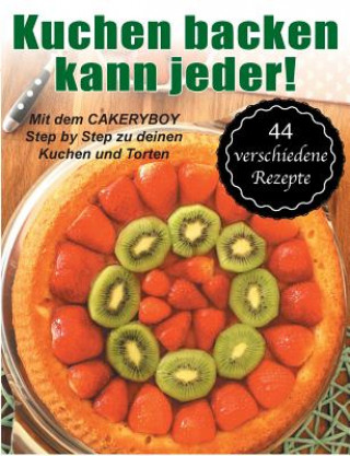 Kniha Kuchen backen kann jeder! Kai Möller