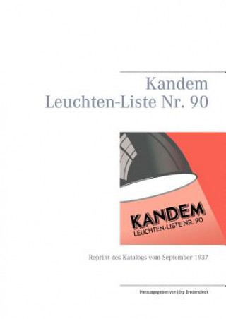 Könyv Kandem Leuchten-Liste Nr. 90 Jörg Bredendieck