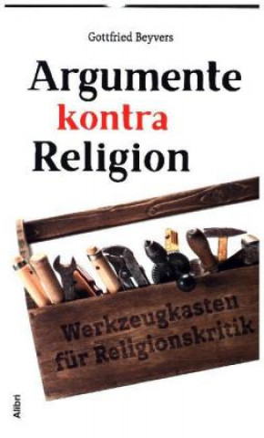 Kniha Argumente kontra Religion Gottfried Beyvers