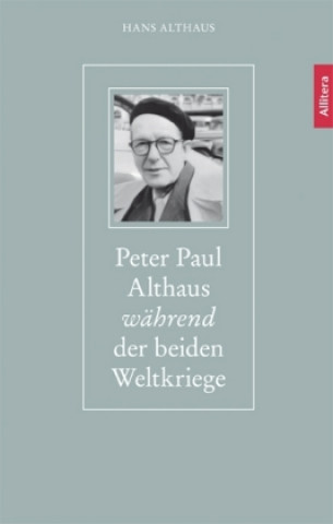 Carte Peter Paul Althaus während der beiden Weltkriege Hans Althaus