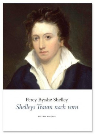 Kniha Shelleys Traum nach vorn Percy Bysshe Shelley