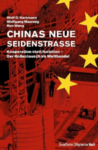 Kniha Chinas neue Seidenstraße Wolf D. Hartmann