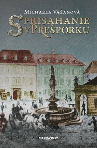 Książka Sprisahanie v Prešporku Michaela Važanová