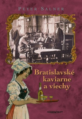 Kniha Bratislavské kaviarne a viechy Peter Salner