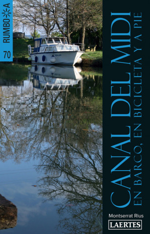 Könyv Canal del Midi: En barco, en bicileta y a pie MONTSERRAT RIUS