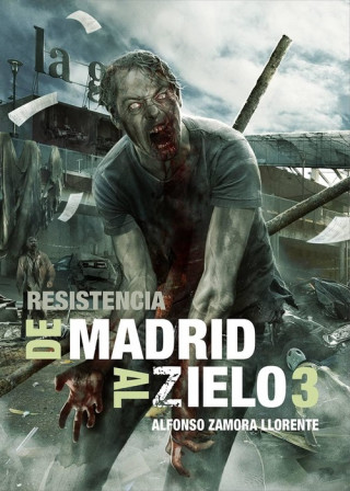 Kniha De Madrid al Zielo 3: Resistencia ALFONSO ZAMORA LLORENTE