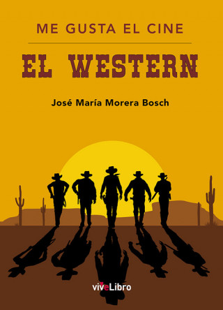 Kniha Me gusta el cine: El western JOSE MARIA MORERA BOSCH