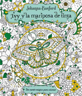 Kniha Ivy y la mariposa de tinta Johanna Basford