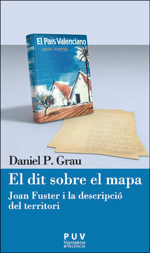 Livre El dit sobre el mapa: Joan Fuster i la descripció del territori 