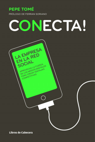 Könyv Conecta! : la empresa en la red social Pepe . . . [et al. ] Tomé Navas